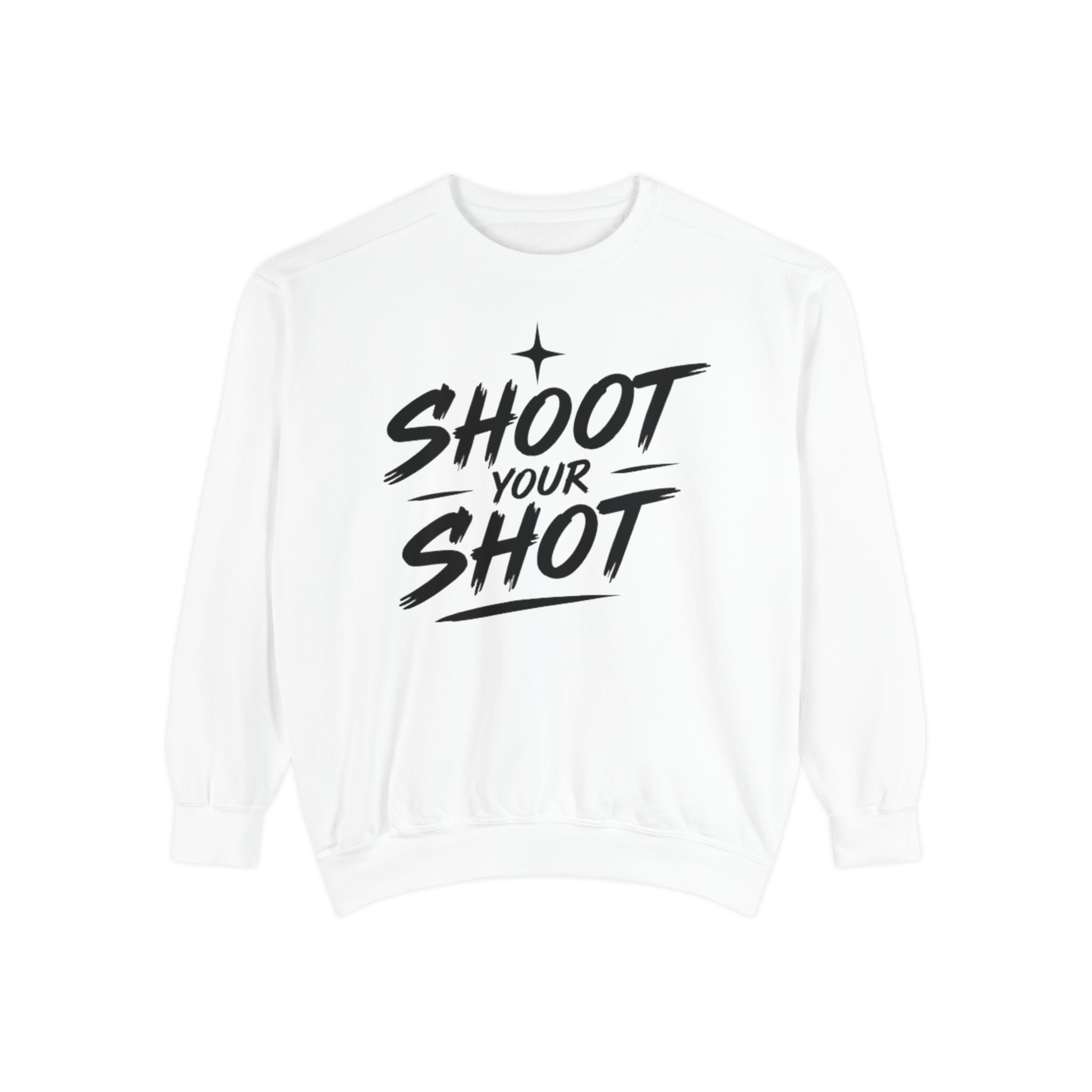 Shoot Your Shot Sweatshirt — Motivational Graphic Sweatshirt