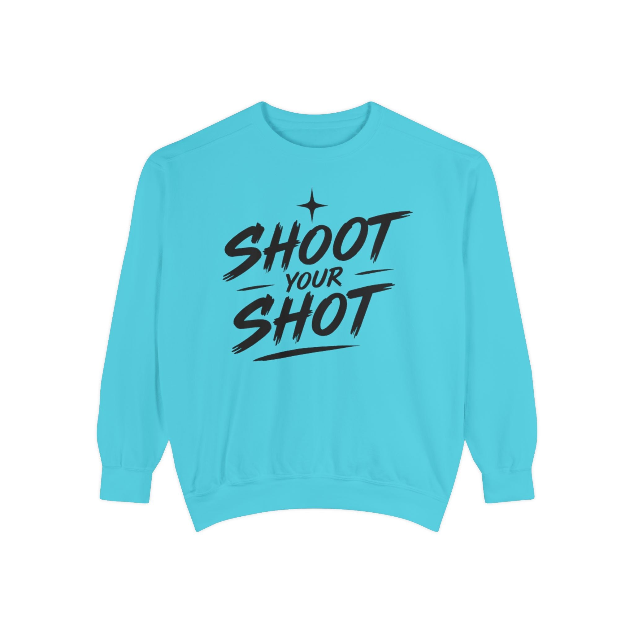 Shoot Your Shot Sweatshirt — Motivational Graphic Sweatshirt