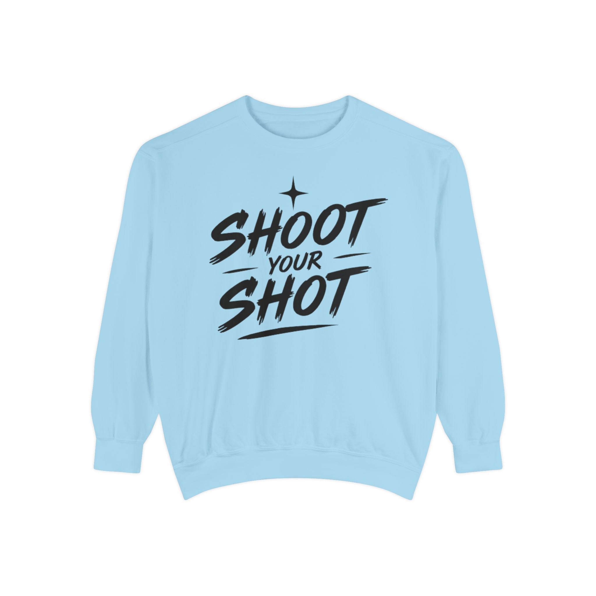 Shoot Your Shot Sweatshirt — Motivational Graphic Sweatshirt